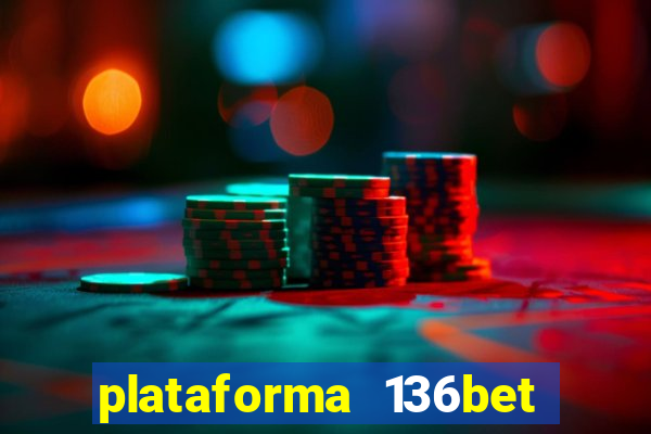 plataforma 136bet paga mesmo